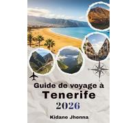 Guide de voyage à Tenerife 2026: Ressentez l'atmosphère sereine et l'âme des îles Canaries
