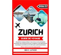 GUIDE DE VOYAGE À ZURICH: Un voyage pratique et personnel à travers la ville la plus captivante de Suisse.