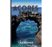 GUIDE DE VOYAGE AÇORES 2025: Explorez São Miguel, Pico, Faial et plus encore | Randonnées épiques, observation des baleines, sources chaudes, excursions d'île en île et conseils sur la cuisine locale