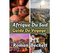 GUIDE DE VOYAGE AFRIQUE DU SUD 2025: Où séjourner, quand partir et ce qu'il ne faut pas manquer dans la nation arc-en-ciel