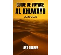 GUIDE DE VOYAGE AL KHUWAYR 2025-2026: Entdecken Sie das Herz von Maskat, wo Tradition auf modernen Charme trifft - eine Insider-Reise durch Al ... Sand und Skyline authentische Abenteuer,