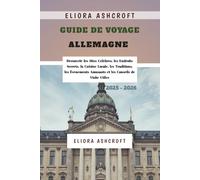 Guide de Voyage Allemagne 2025 - 2026: Découvrir les Sites Célèbres, les Endroits Secrets, la Cuisine Locale, les Traditions, les Événements Amusants et les Conseils de Visite Utiles