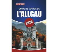 Guide de voyage Allgau 2026: Votre manuel ultime pour explorer les villages pittoresques, les montagnes, la cuisine bavaroise et les lacs de la région alpine du sud de l'Allemagne
