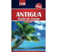 Guide de voyage Antigua 2025: Votre compagnon ultime vers les meilleures plages, la cuisine locale, les joyaux cachés et les principales attractions du paradis des Caraïbes