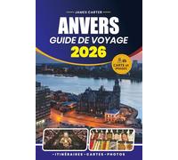 GUIDE DE VOYAGE ANVERS 2026: Itinéraires locaux, conseils pour les transports en commun, sites historiques, quartiers commerçants et expériences gastronomiques pour chaque voyageur