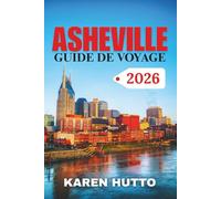 GUIDE DE VOYAGE ASHEVILLE 2026