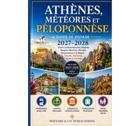 Guide de voyage Athènes, Météores et Péloponnèse 2027-2028: Grèce continentale avec Delphes, Nauplie, Mycènes, Olympie, Monemvasia et le Magne - ... de Guides de Voyage Wayfare & Co.)