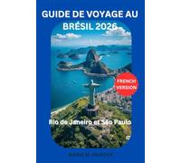 GUIDE DE VOYAGE AU BRÉSIL 2026