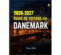 Guide de voyage au Danemark 2026-2027