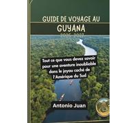 GUIDE DE VOYAGE AU GUYANA 2026-2027: Tout ce que vous devez savoir pour une aventure inoubliable dans le joyau caché de l'Amérique du Sud