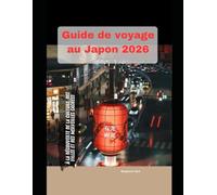 Guide de voyage au Japon 2026: À la découverte de la culture, des villes et des merveilles cachées (WorldSmart Travel Guide Series 2026)