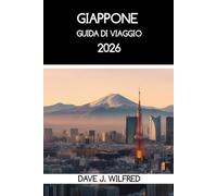 GUIDE DE VOYAGE AU JAPON 2026: Conseils essentiels pour planifier votre voyage, usages culturels et destinations incontournables pour les nouveaux visiteurs et les voyageurs réguliers