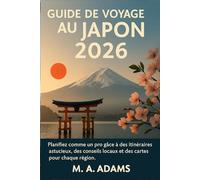 Guide de voyage au Japon 2026: Planifiez comme un pro grâce à des itinéraires astucieux, des conseils locaux et des cartes pour chaque région.