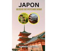 Guide de voyage au Japon 2026: Un Minimum de Miles, Un Maximum de Magie: Votre Compagnon de Voyage au Japon pour 2026