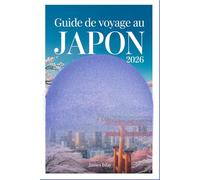 Guide de voyage au Japon 2026: Villes inoubliables, expériences culturelles et planification de voyage intelligente
