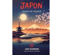 Guide de Voyage au Japon: Planifiez votre voyage en toute confiance, évitez les erreurs coûteuses et découvrez le Japon sereinement