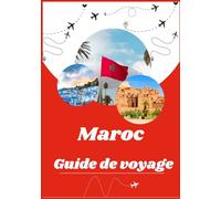 GUIDE DE VOYAGE AU MAROC 2026