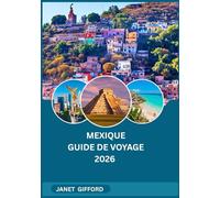 GUIDE DE VOYAGE AU MEXIQUE 2026