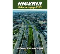 Guide de voyage au Nigéria 2026: Explorez des villes vibrantes, des cultures riches, des paysages époustouflants et des trésors cachés dans le géant de l'Afrique.