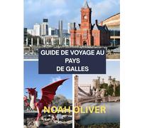 GUIDE DE VOYAGE AU PAYS DE GALLES 2025: Quand partir, où séjourner et que découvrir au pays des châteaux et des côtes