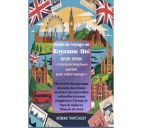 Guide de voyage au Royaume-Uni 2025 - 2026 :« D British Wayfarer parfait pour votre voyage »