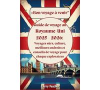 Guide de voyage au Royaume-Uni 2025 - 2026 : Voyages sûrs, culture, meilleurs endroits et conseils de voyage pour chaque explorateur