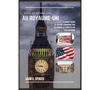 GUIDE DE VOYAGE AU ROYAUME-UNI 2026: Informations locales et conseils pratiques pour voyager en Angleterre, en Écosse, au Pays de Galles et en Irlande du Nord