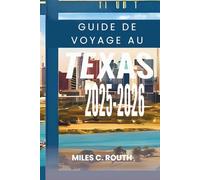GUIDE DE VOYAGE AU TEXAS 2025-2026: Découvrez le cœur du Lone Star State, du barbecue aux Bluebonnets