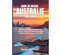 GUIDE DE VOYAGE AUSTRALIE 2025_2026: Découvrez des villes emblématiques, des merveilles naturelles et des trésors cachés à travers le pays Down Under