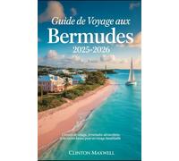 GUIDE DE VOYAGE AUX BERMUDES 2025-2026: Conseils de voyage, principales attractions, et les secrets locaux pour un Voyage inoubliable