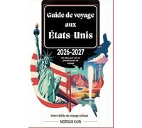 Guide de voyage aux États-Unis 2026-2027 : Où aller, que voir et planification de voyage