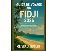 Guide de voyage aux Fidji 2026: Explorez les îles comme jamais auparavant, itinéraires actualisés, trésors cachés, culture locale et conseils de voyage intelligents