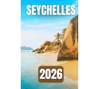 GUIDE DE VOYAGE AUX SEYCHELLES 2026