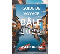 GUIDE DE VOYAGE BÂLE 2026: Un village pittoresque pour les amateurs de plein air