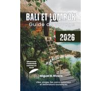 Guide de voyage Bali et Lombok 2026: découvrez les plages cachées, les randonnées au mont Rinjani, la culture d'Ubud, les îles Gili, le parc national, ... et les promenades en ville à Nusa Tenggara