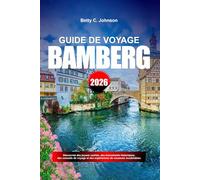 GUIDE DE VOYAGE BAMBERG 2026: Découvrez des joyaux cachés, des monuments historiques, des conseils de voyage et des expériences de vacances inoubliables