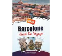 GUIDE DE VOYAGE BARCELONE 2026: Explorez l'architecture historique, les promenades au bord de la rivière et les richesses culturelles au cœur d'Aragon
