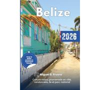 Guide de voyage Belize 2026: Découvrez la culture maya, flânez dans la ville, faites des randonnées, explorez les îles, visitez les parcs nationaux, ... touristiques et empruntez les itinéraires.