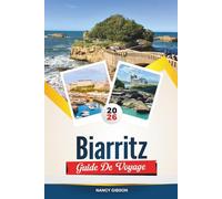 GUIDE DE VOYAGE BIARRITZ 2026: Plages de surf, cuisine basque, spas de luxe et excursions d'une journée sur la côte dans le sud-ouest de la France