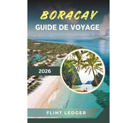 GUIDE DE VOYAGE BORACAY 2026: Paradis de plage blanche, eaux cristallines, saut d'île en île et vie nocturne tropicale
