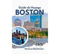 Guide de Voyage Boston 2026: Explorez le Freedom Trail, les musées, les excursions d'une journée, les activités familiales et les meilleures attractions avec des cartes et des conseils pratiques