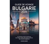 GUIDE DE VOYAGE BULGARIE 2026: Un itinéraire inspiré localement, des trésors cachés, des atours culturels, des conseils budgétaires et planification pratique
