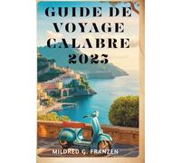 GUIDE DE VOYAGE CALABRE 2025: riche histoire et les côtes à couper le souffle de l'Italie
