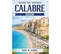 Guide de Voyage Calabre 2026: Découvrez des trésors cachés, villages côtiers, randonnées spectaculaires et secrets locaux