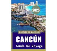 Guide de voyage Cancún 2025: Spiagge meravigliose, rovine Maya e tesori nascosti dei Caraibi messicani
