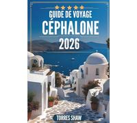 GUIDE DE VOYAGE CÉPHALONE 2026: Explorez les plages cachées, la culture et l'histoire de l'île la plus enchanteresse de Grèce