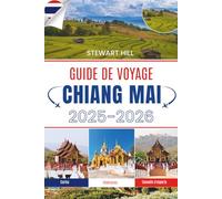 GUIDE DE VOYAGE CHIANG MAI 2025-2026: Là où les moines ne se précipitent pas et où les mangues ont le goût du soleil
