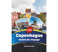 GUIDE DE VOYAGE COPENHAGUE 2026: Découvrez des joyaux cachés, des monuments historiques, des conseils de voyage et des expériences de vacances inoubliables