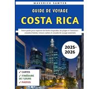 Guide De Voyage Costa Rica 2025-2026: Votre guide pour explorer les forêts tropicales, les plages et l'aventure : conseils d'initiés, trésors cachés et conseils de voyage essentiels