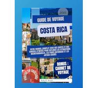 guide de voyage Costa Rica: votre manuel complet avec des cartes et des conseils d'initiés pour explorer les attractions incontournables, les parcs nationaux et les joyaux cachés